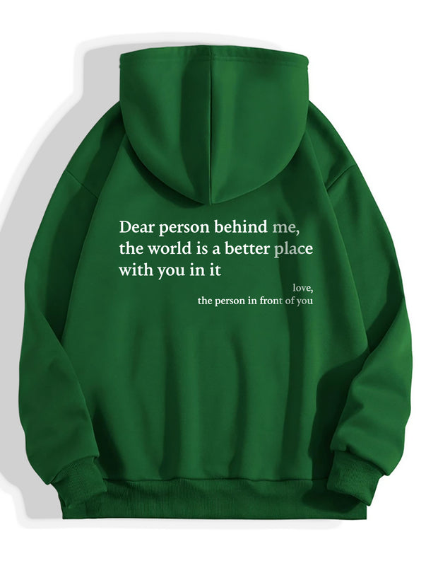 Dear Person Behind Me,the World Is A Better Place,with You In It,love,the Person In Front Of You,Women's Plush Letter Printed Kangaroo Pocket Drawstring Printed Hoodie Unisex Trendy Hoodies - TRADINGSUSAGreenSDear Person Behind Me,the World Is A Better Place,with You In It,love,the Person In Front Of You,Women's Plush Letter Printed Kangaroo Pocket Drawstring Printed Hoodie Unisex Trendy HoodiesTRADINGSUSA
