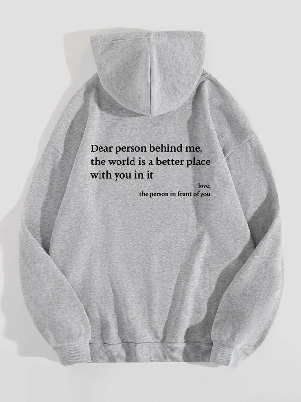 Dear Person Behind Me,the World Is A Better Place,with You In It,love,the Person In Front Of You,Women's Plush Letter Printed Kangaroo Pocket Drawstring Printed Hoodie Unisex Trendy Hoodies - TRADINGSUSAGreySDear Person Behind Me,the World Is A Better Place,with You In It,love,the Person In Front Of You,Women's Plush Letter Printed Kangaroo Pocket Drawstring Printed Hoodie Unisex Trendy HoodiesTRADINGSUSA